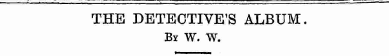 newspaper heading that reads, ' The Detective's Album' by W.W.